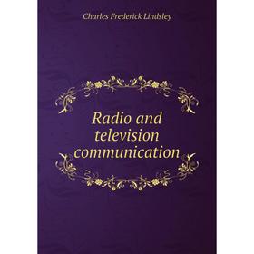 

Книга Radio and television communication