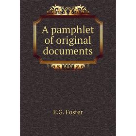

Книга A pamphlet of original documents