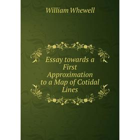 

Книга Essay towards a First Approximation to a Map of Cotidal Lines