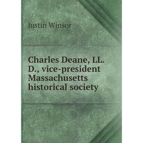 

Книга Charles Deane, LL. D., vice-president Massachusetts historical society