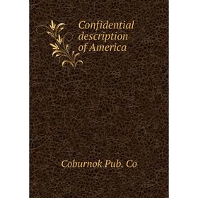 

Книга Confidential description of America