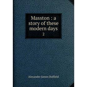 

Книга Masston: a story of these modern days 2