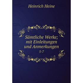 

Книга Sämtliche Werke; mit Einleitungen und Anmerkungen 5-7