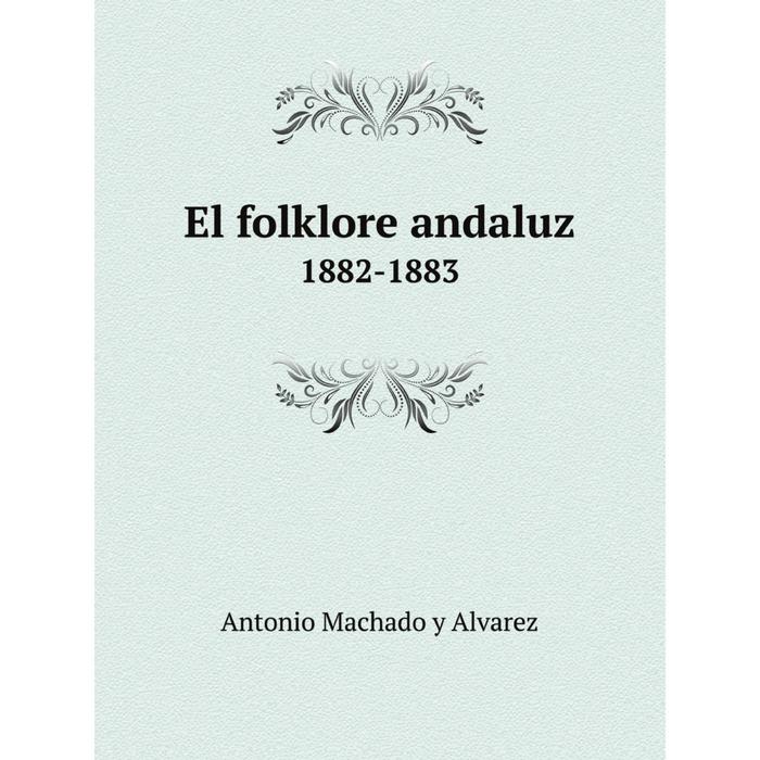 фото Книга el folklore andaluz. antonio machado y alvarez nobel press