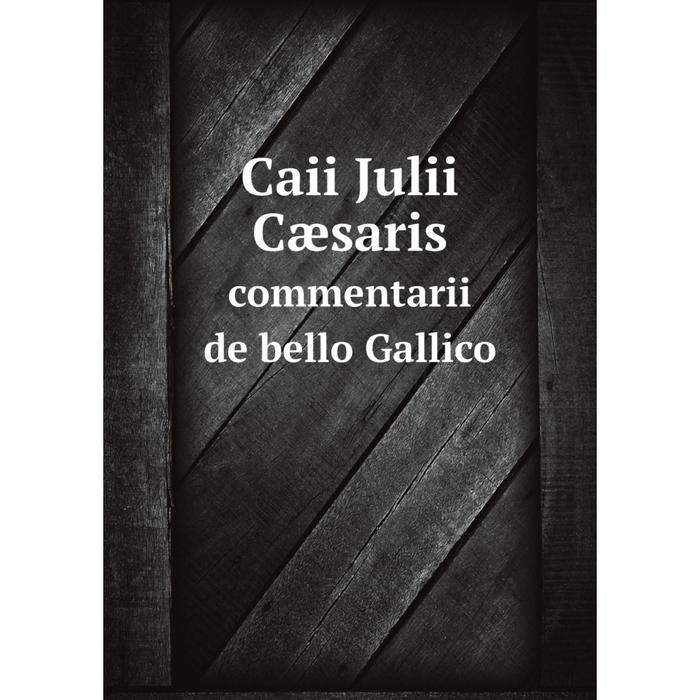 фото Книга caii julii cæsaris commentarii de bello gallico nobel press