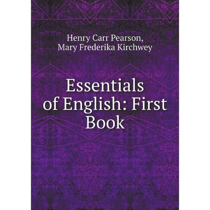 фото Книга essentials of english, book 1. henry carr pearson nobel press