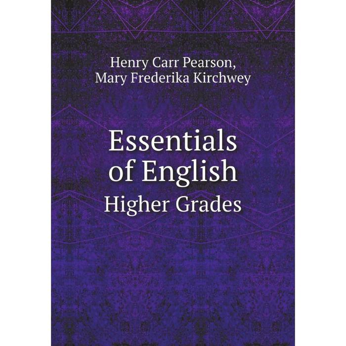 фото Книга essentials of english: higher grades. henry carr pearson nobel press