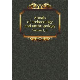 

Книга Annals of archaeology and anthropology