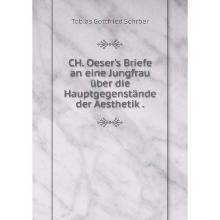 фото Книга ch. oeser's briefe an eine jungfrau über die hauptgegenstände der aesthetik. nobel press