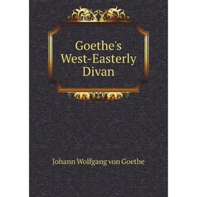 

Книга Goethe's West-Easterly Divan