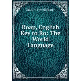 

Книга Roap, English Key to Ro: The World Language