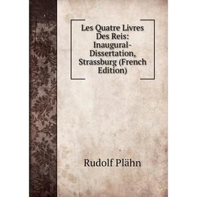 

Книга Les Quatre Livres Des Reis: Inaugural-Dissertation, Strassburg