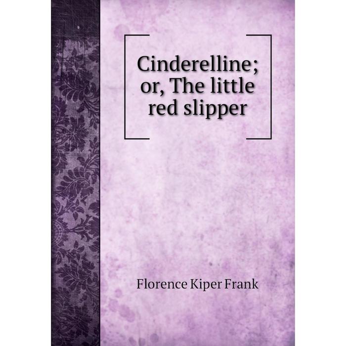 фото Книга cinderelline or, the little red slipper nobel press