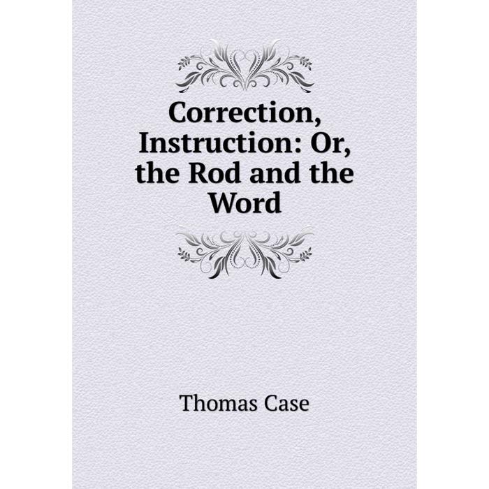 фото Книга correction, instruction: or, the rod and the word nobel press