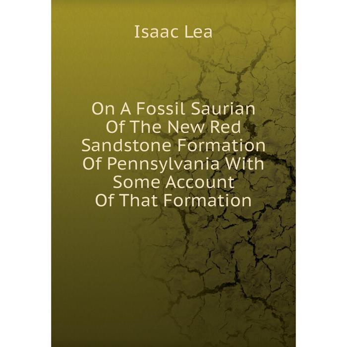 фото Книга on a fossil saurian of the new red sandstone formation of pennsylvania with some account of that formation nobel press