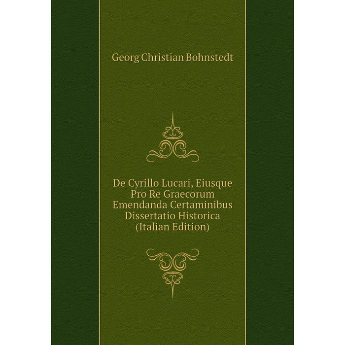 фото Книга de cyrillo lucari, eiusque pro re graecorum emendanda certaminibus dissertatio historica (italian edition) nobel press