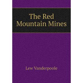 

Книга The Red Mountain Mines