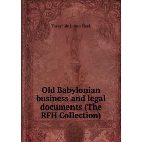 

Книга Old Babylonian business and legal documents (The RFH Collection)