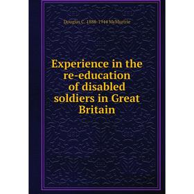 

Книга Experience in the re-education of disabled soldiers in Great Britain