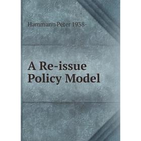 

Книга A Re-issue Policy Model