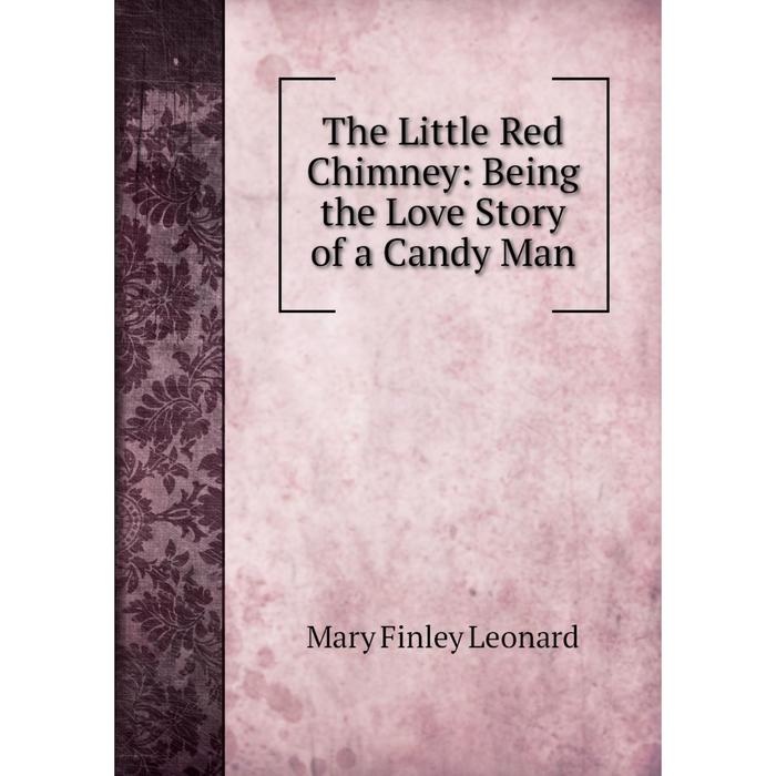 фото Книга the little red chimney: being the love story of a candy man nobel press