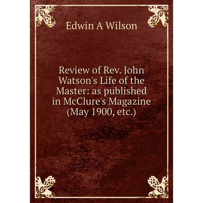 фото Книга review of rev. john watson's life of the master: as published in mcclure's magazine (may 1900, etc.) nobel press