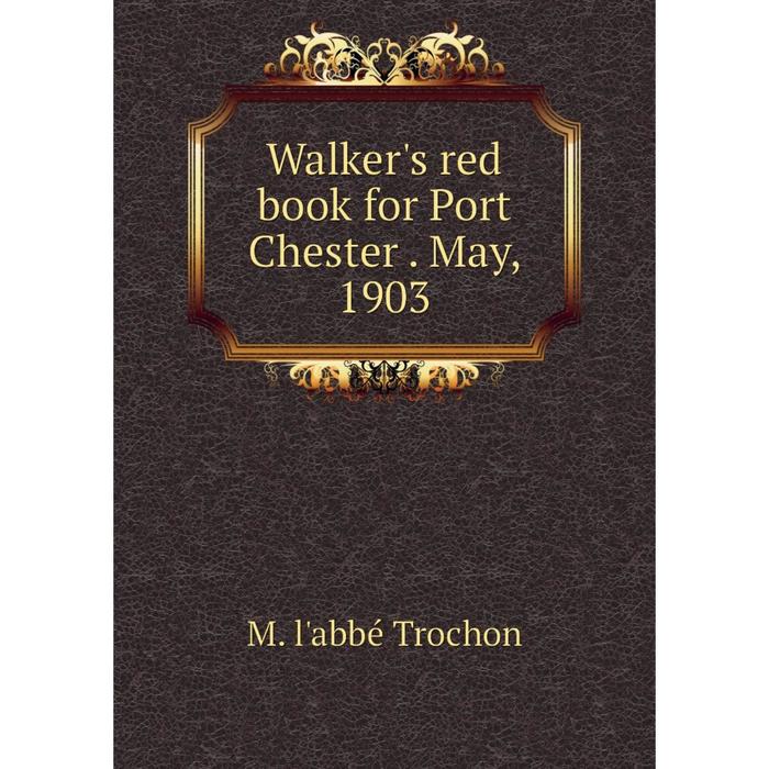 фото Книга walker's red book for port chester. may, 1903 nobel press