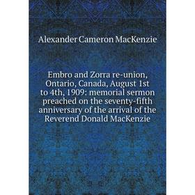 

Книга Embro and Zorra re-union, Ontario, Canada, August 1st to 4th, 1909