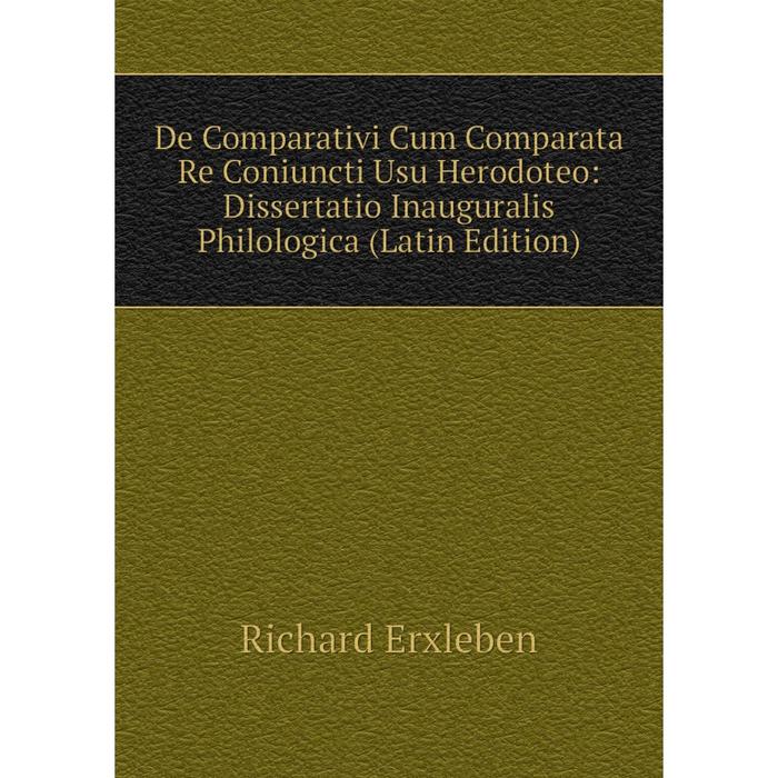 фото Книга de comparativi cum comparata re coniuncti usu herodoteo: dissertatio inauguralis philologica (latin edition) nobel press