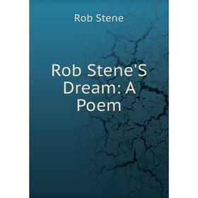 

Книга Rob Stene'S Dream: A Poem