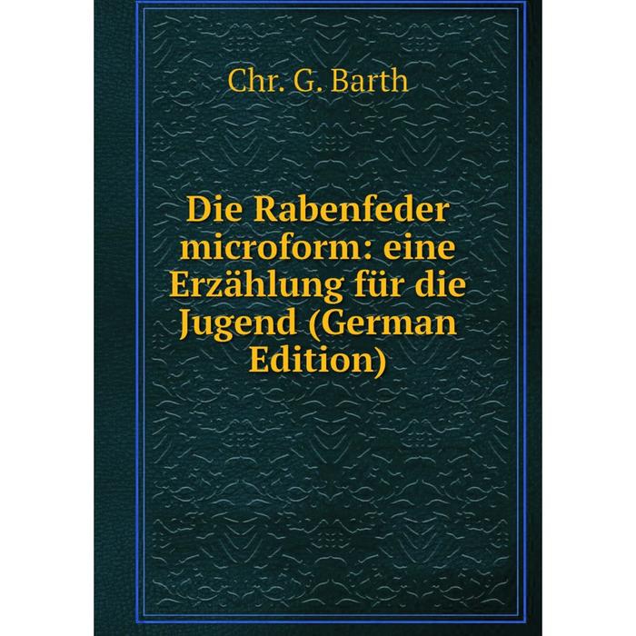 фото Книга die rabenfeder microform: eine erzählung für die jugend (german edition) nobel press