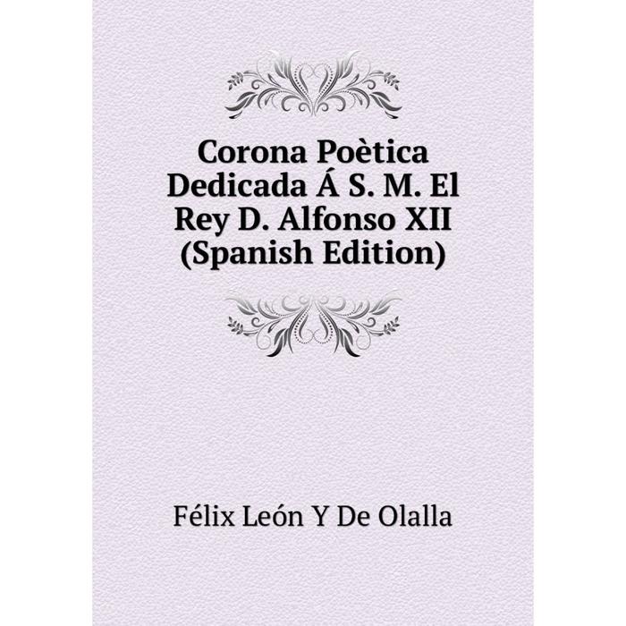 фото Книга corona poètica dedicada á s. m. el rey d. alfonso xii (spanish edition) nobel press