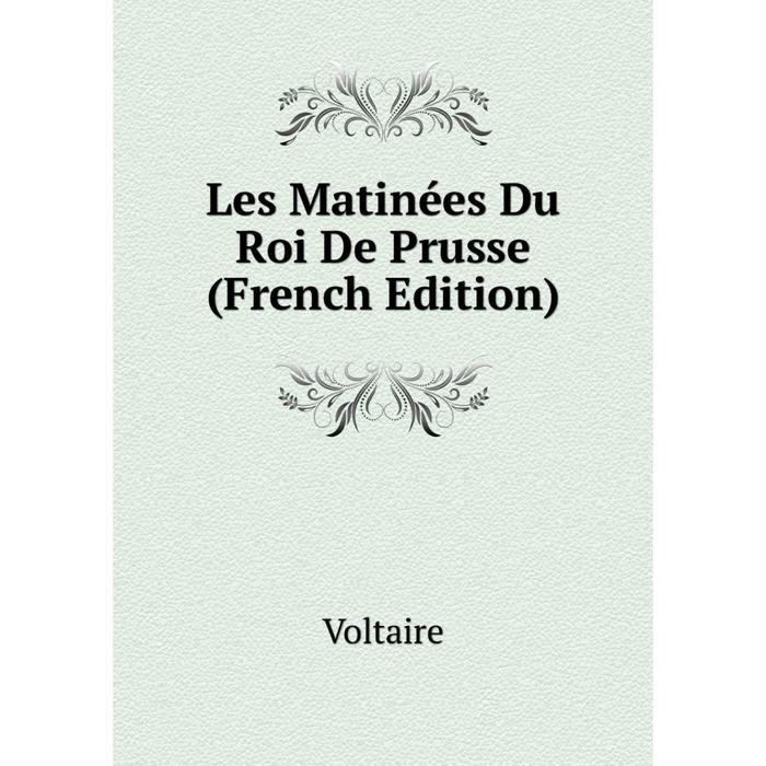 фото Книга les matinées du roi de prusse nobel press