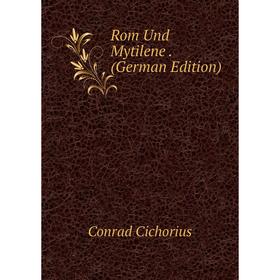 

Книга Rom Und Mytilene. (German Edition)