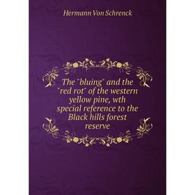 

Книга The bluing and the red rot of the western yellow pine, wth special reference to the Black hills forest reserve