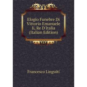 

Книга Elogio Funebre Di Vittorio Emanuele Ii, Re D'Italia (Italian Edition)