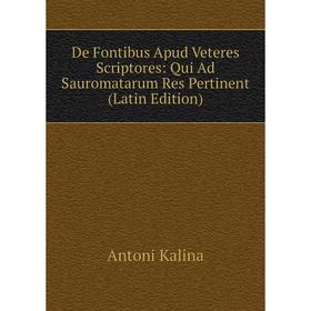 

Книга De Fontibus Apud Veteres Scriptores: Qui Ad Sauromatarum Res Pertinent (Latin Edition)