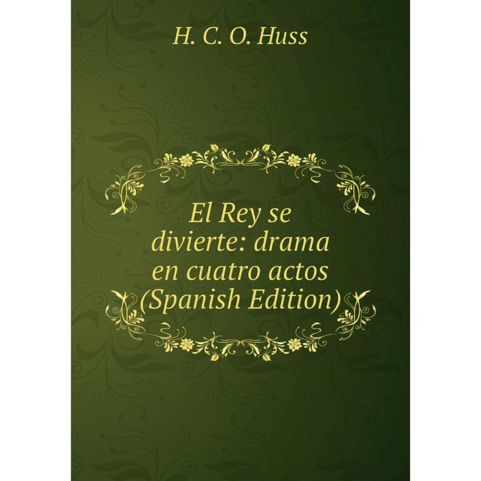 фото Книга el rey se divierte: drama en cuatro actos (spanish edition) nobel press