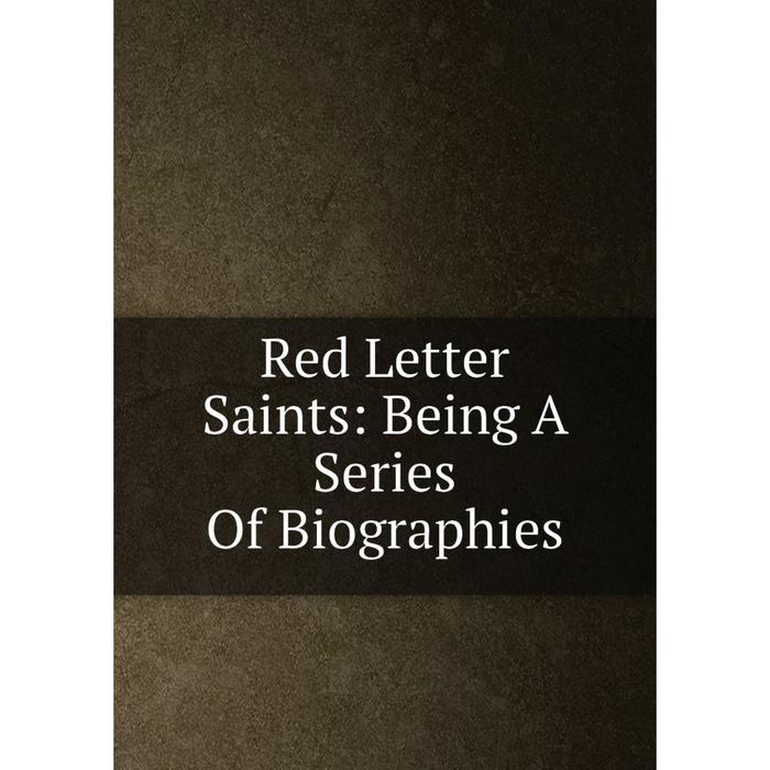 фото Книга red letter saints: being a series of biographies nobel press