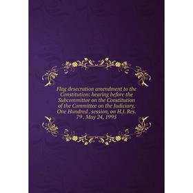 

Книга Flag desecration amendment to the Constitution