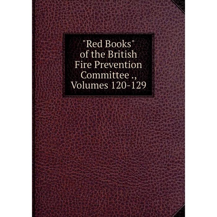 фото Книга red books of the british fire prevention committee., volumes 120-129 nobel press