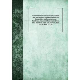 

Книга Consideration of miscellaneous bills and resolutions