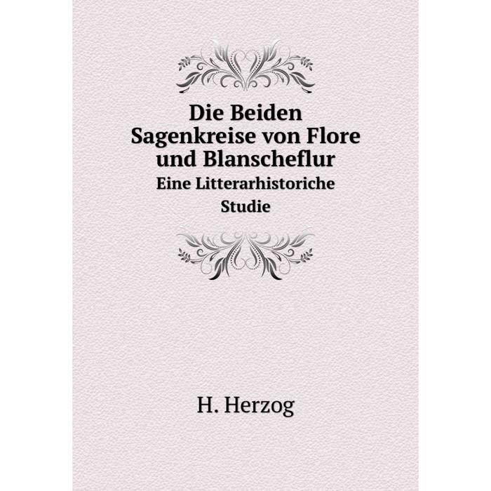 фото Книга die beiden sagenkreise von flore und blanscheflur eine litterarhistoriche studie nobel press