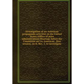 

Книга Investigation of un-American propaganda activities in the United States (Office of price administration) Hearings before the Committee on Un-Ame