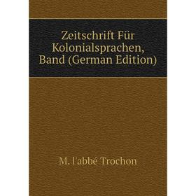 

Книга Zeitschrift Für Kolonialsprachen, Band (German Edition)
