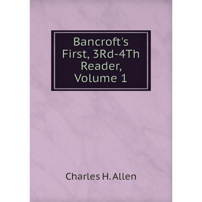 фото Книга bancroft's first, 3rd-4th reader, volume 1 nobel press