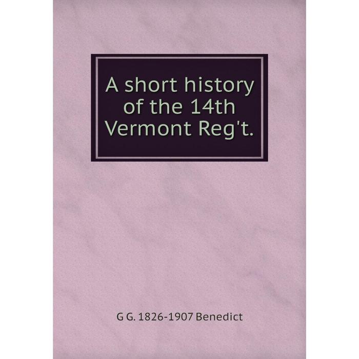 фото Книга a short history of the 14th vermont reg't. nobel press