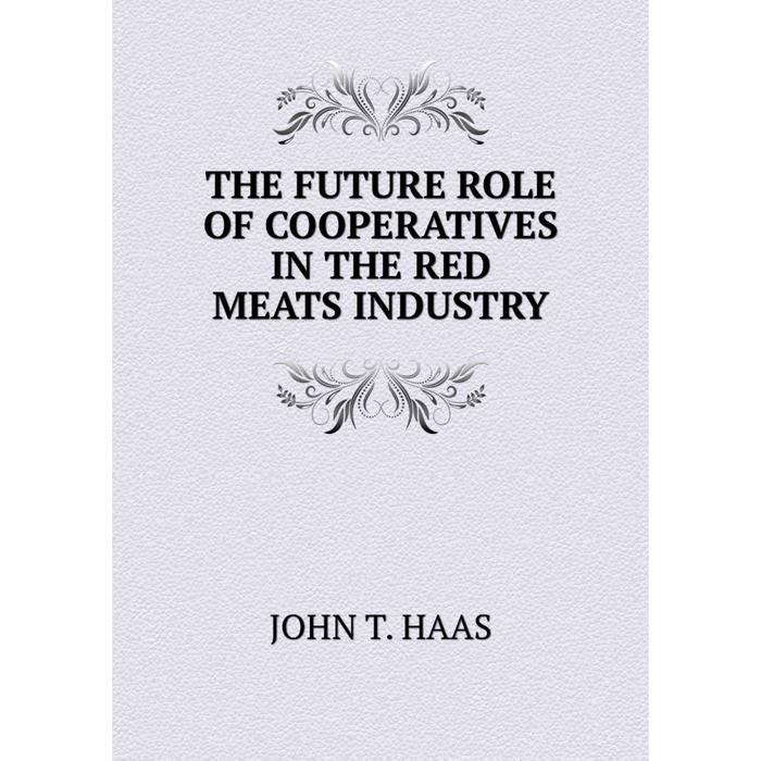 фото Книга the future role of cooperatives in the red meats industry nobel press