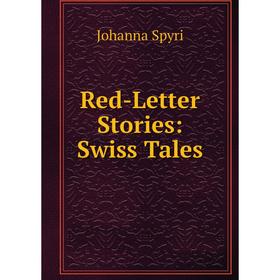 

Книга Red-Letter Stories: Swiss Tales