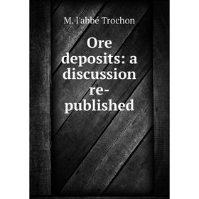 

Книга Ore deposits: a discussion re-published